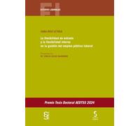 La flexibilidad de entrada y la flexibilidad interna en la gestión del empleo público laboral: Premio Tesis Doctoral AEDTSS 2024