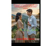 La Flor de mi Jardín: El sueño aventurado de un adolescente por su primer amor