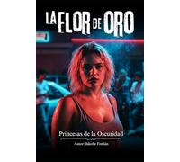 La Flor de Oro: Reinterpretación salvaje de Rapunzel en el Madrid moderno. El thriller noir que no podrás leer del tirón. No lo soportarás.