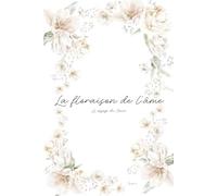 La floraison de l'âme: Le voyage du cœur