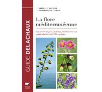 La Flore méditerranéenne: Caractéristiques, habitat, distribution et particularités de 536 espèces