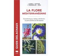 La Flore méditerranéenne: Caractéristiques, habitat, distribution et particularités de 536 espèces