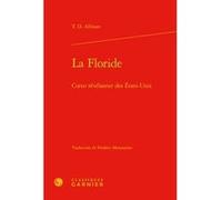 La Floride Timothy D. Allman (Auteur), Frédéric Monneyron (Traduction), Frank Lestringant (Direction)