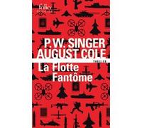 La Flotte Fantôme August Cole (Auteur), P.W. Singer (Auteur), David Fauquemberg (Traduction)