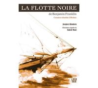 La Flotte noire de Benjamin Franklin - Jacques Blanken - Locus Solus - broché - Essai