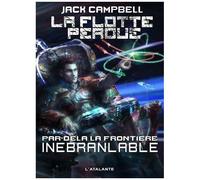 La Flotte Perdue Par-Delà La Frontière - Tome 4 - Inébranlable