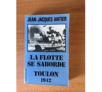 LA FLOTTE SE SABORDE.: Toulon 1942