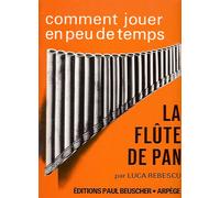 La Flûte De Pan : Comment Jouer En Peu De Temps