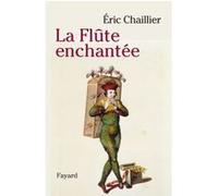 La flute enchantée Eric Chaillier (Auteur)
