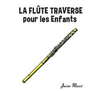 La Flûte Traversière pour les enfants: Chants de Noël, Musique Classique, Comptines, Chansons Folklorique et Traditionnelle!