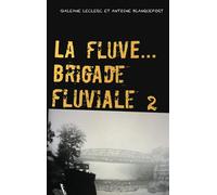 La Fluve Brigade Fluviale L'eau & les rêves - Galéane Leclerc - Books On Demand - broché - Roman