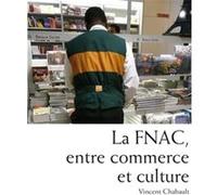 La FNAC, entre commerce et culture: Parcours d'entreprise, parcours d'employés