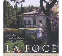 LA Foce: A Garden and Landscape in Tuscany