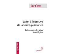 La foi à l´épreuve de la toute-puissance. Lutter contre les abus dans l´Église