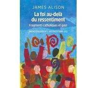 La foi au-dela du ressentiment - fragments catholiques et gays - ALISON JAMES - Cerf - broché - Essai