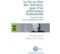 La foi au Dieu des chrétiens, gage d'un authentique humanisme