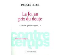 La foi au prix du doute: "Encore quarante jours..."