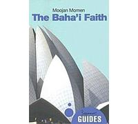 La foi bahá'íe : Guide du débutant