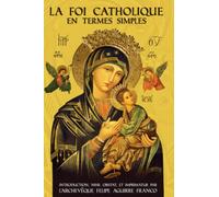 La Foi Catholique en Termes Simples