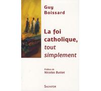 La Foi Catholique, tout simplement