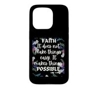 La Foi, Cela ne Rend Pas Les Choses faciles, Cela Les Rend possibles Coque pour iPhone 15 Pro