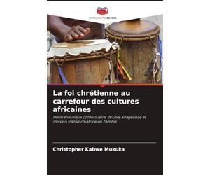 La foi chrétienne au carrefour des cultures africaines