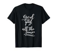 La Foi chrétienne Dieu est Bon Tout Le Temps T-Shirt