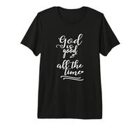 La Foi chrétienne Dieu est Bon Tout Le Temps T-Shirt Haut de Gamme