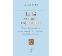 La foi comme expérience Penser l'articulation entre expérience humaine et foi chrétienne - Emanuele Bordello - Cerf - broché - Essai