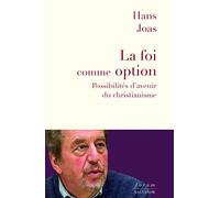 La foi comme option. Possibilités d´avenir du christianisme