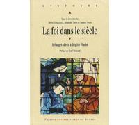 La foi dans le siècle. Mélanges offerts à Brigitte Waché
