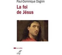 La foi de jésus Paul-Dominique Dognin (Auteur)