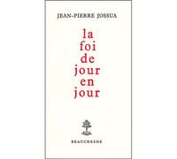 La foi de jour en jour - Jean-Pierre Jossua - Beauchesne - broché - Livre