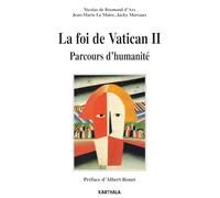 La Foi de Vatican II : Parcours d'humanité