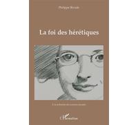 La foi des hérétiques - Philippe Riviale - L'harmattan - broché - Essai