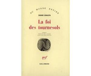 La foi des tournesols Sahar Khalifa (Auteur), Alain Roussillon (Traduction)
