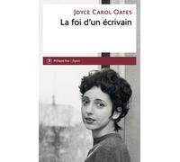 La foi d'un écrivain - Joyce Carol Oates - Philippe Rey - broché - Essai