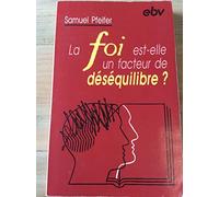 La foi est-elle un facteur de déséquilibre ?