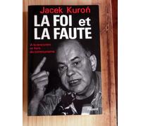 La Foi et la faute: A la rencontre et hors du communisme