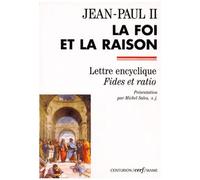 La Foi Et La Raison - Lettre Encyclique Fides Et Ratio