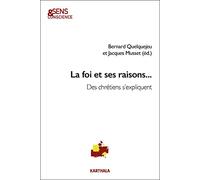 La foi et ses raisons... : Des chrétiens s'expliquent