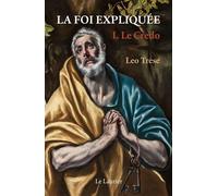 La foi expliquée. Tome 1 Le Credo - Leo John Trese - le Laurier - broché - Essai
