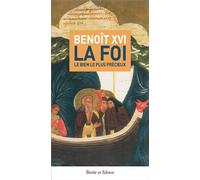 La foi Le bien le plus précieux - Benoît XVI - Parole Et Silence Eds - broché - Essai