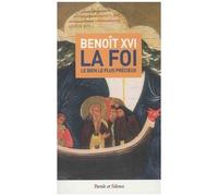 La Foi - Le Bien Le Plus Précieux, Catéchèses Du 17 Octobre 2012 Au 13 Février 2013
