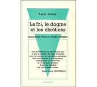 La foi, le dogme et les chrétiens