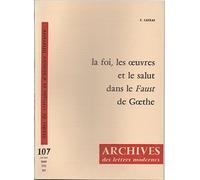 La foi, les œuvres et le salut dans le Faust de Goethe [Broché] F. Jarras