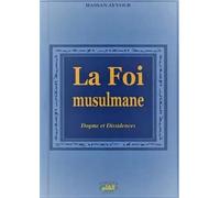 LA FOI MUSULMANE - DOGME ET DISSIDENCES