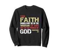 La Foi n'est Pas dans la Sagesse des Hommes mais dans la Puissance de Dieu (1 Cor 2) Sweatshirt