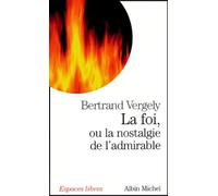 La Foi, Ou La Nostalgie De L'admirable
