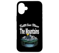 La Foi Peut déplacer Les Montagnes et Elle Le fera certainement si Vous Croyez Coque pour iPhone 16 Plus